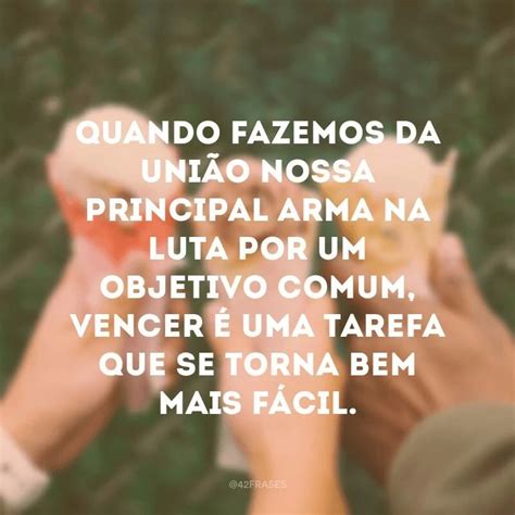 60 Frases De União Para Agradecer A Quem Está Sempre Contigo