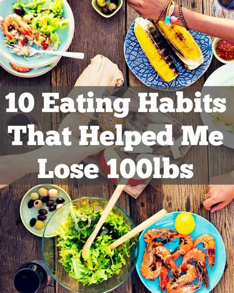 10 Eating Habits That Helped Me Lose 100lbs Organize Yourself Skinny