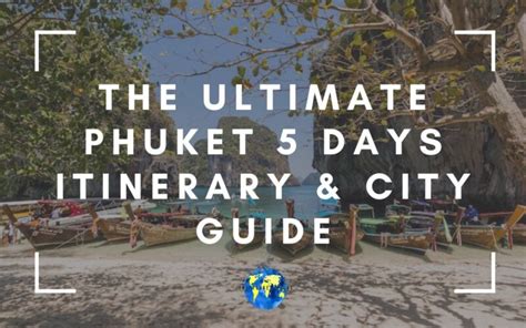 The Ultimate Phuket 5 Days And 4 Nights Itinerary