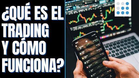 Qu Es El Trading Y C Mo Funciona Explicaci N Sencilla Youtube