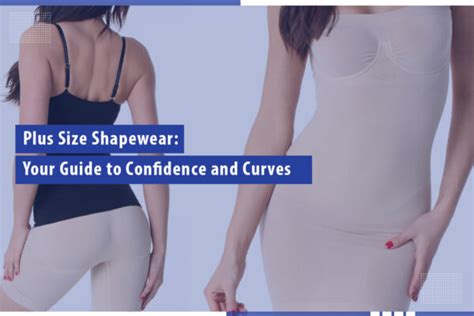 Plus Size Shapewear Your Guide To Confidence And Curves