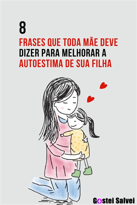 8 Frases para uma mãe para melhorar a autoestima de sua filha