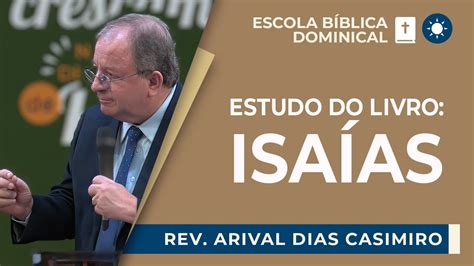 Estudo Do Livro De Isa As Rev Arival Dias Casimiro Ebd Ipp Youtube