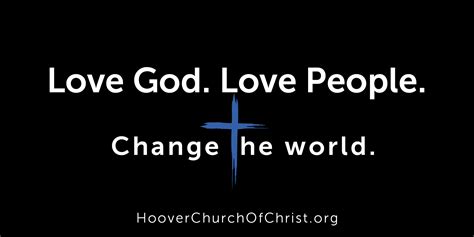 Love God. Love People. Change the World. – Hoover Church of Christ