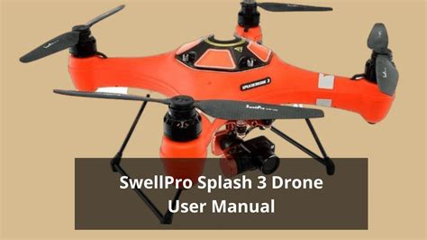 SwellPro Splash 3 Drone User Manual 2022 | Drones-Pro