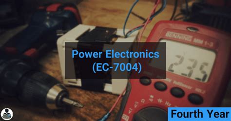 Power Electronics EC 7004 B E RGPV CBCS CBGS Scheme Notes