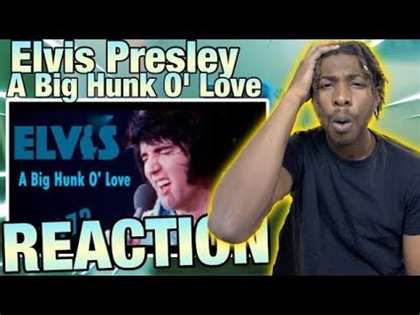 My First Time Hearing Elvis Presley A Big Hunk O Love Reaction This