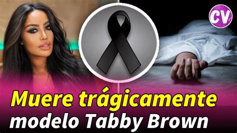 Muere De Forma Tr Gica La Modelo Tabby Brown A Los A Os Youtube