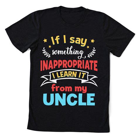 If I Say Something Inappropriate I Learned From My Uncle Etsy