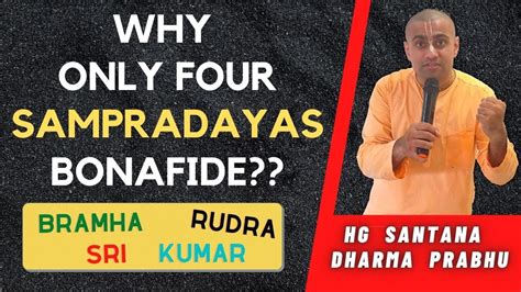 Why Only Four Sampradayas Bonafide Brahma Rudra Sri Kumar By