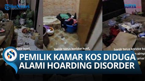 Mengenal Hoarding Disorder Gangguan Penghuni Kos Wanita Yang Viral