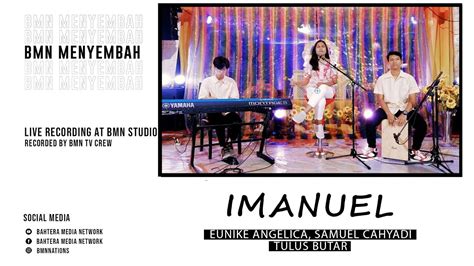 BMNMenyembah Imanuel Cover By Eunike A Samuel C Tulus B YouTube