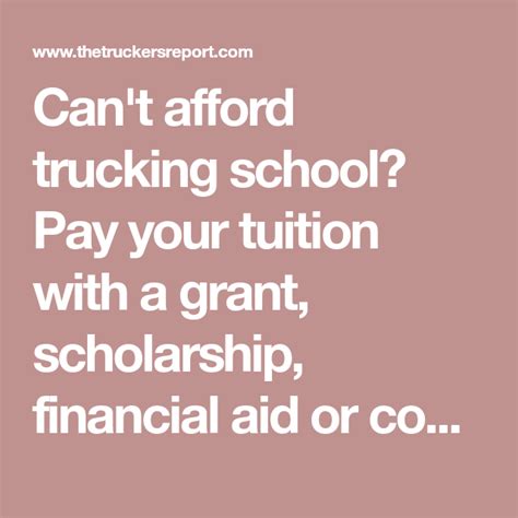 Can T Afford Trucking School Pay Your Tuition With A Grant Scholarship Financial Aid Or