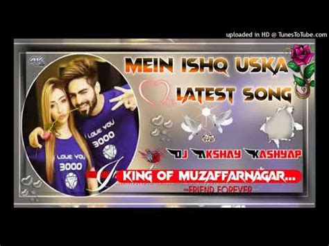 Main Ishq Uska Vo Aashiqui Hai Meri Love Hindi Song Dj Dholki Mix Youtube