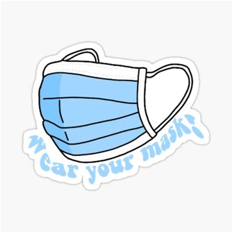 Wear Your Mask Sticker For Sale By Sadiefarrer Stickers Mask How