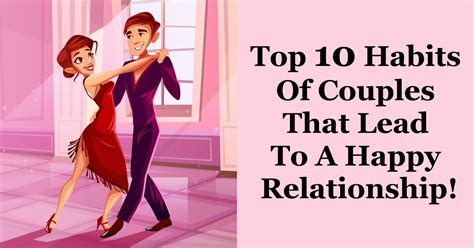 Top 10 Habits Of Couples That Lead To A Happy Relationship Faithful Feed