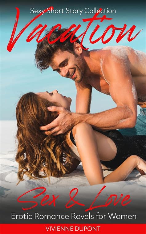 Vacation Sex Love Erotic Romance Novels For Women Sexy Short Story Collection Sex On