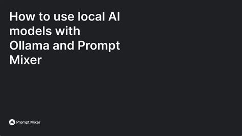 How To Use Local AI Models With Ollama And Prompt Mixer YouTube