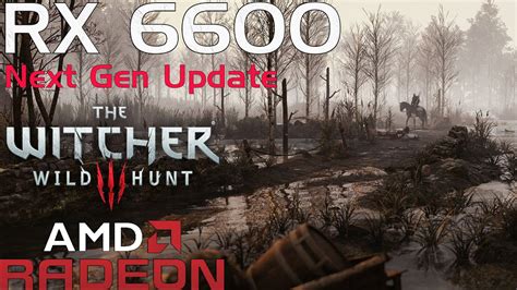 The Witcher 3 Next Gen Update RX 6600 3700X DX11 DX12 1080P