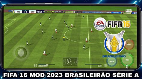 FINALMENTE FIFA 16 MOD FIFA 2023 ANDROID BRASILEIRÃO SÉRIE A MODO