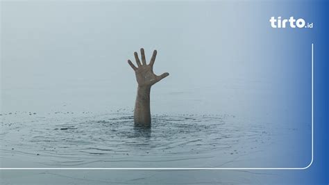 Kegawatdaruratan Korban Tenggelam Tahapan Dan Teknik Pertolongan