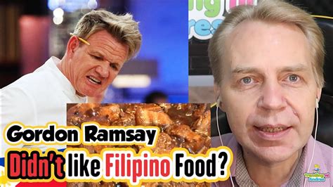 Gordon Ramsay Didn T Like Filipino Food Is This True Kuya Andres