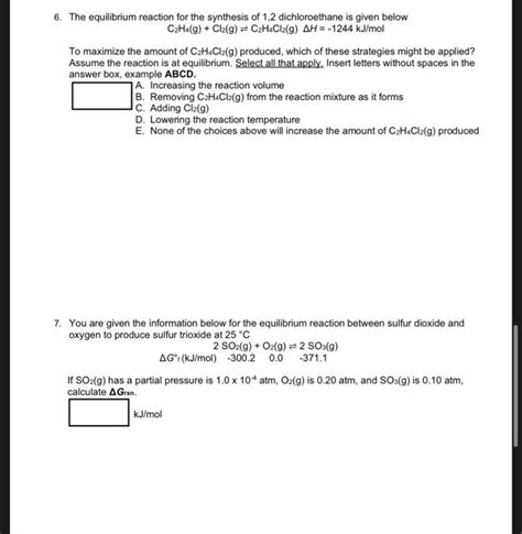 Solved 6 The Equilibrium Reaction For The Synthesis Of 1 2 Chegg