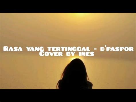 Rasa Yang Tertinggal D Paspor Lirik Cover YouTube