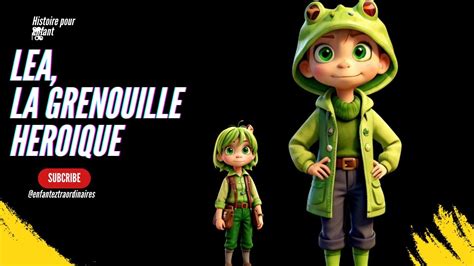 HISTOIRE POUR SENDORMIR ENFANT 3 ANS Léa la grenouille héroïque