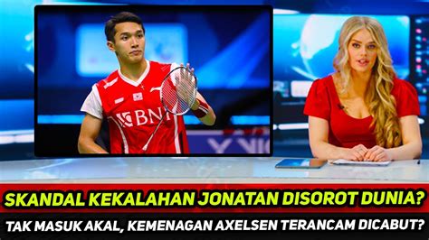 China Open Ricuh Tak Masuk Akal Skandal Kekalahan Jonatan Jadi Sorotan