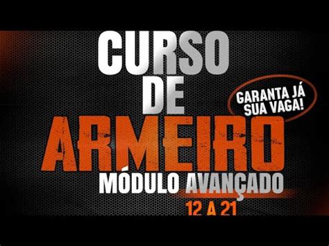 Curso De Armeiro Forma O De Armeiro Youtube