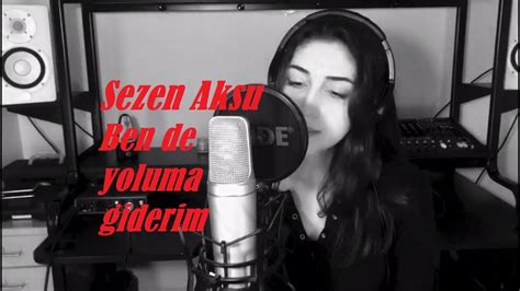 Sezen Aksu Ben De Yoluma Giderim Cover Youtube