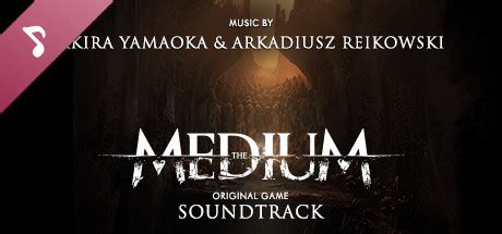 The Medium Soundtrack on Steam