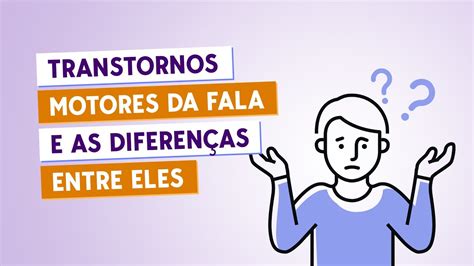 Transtornos Motores Da Fala E As Diferen As Entre Eles Youtube