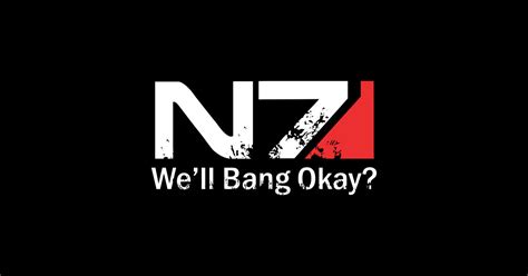 N7 We Ll Bang Okay Leisure Mass Effect Posters And Art Prints Teepublic