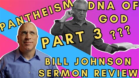 Bill Johnson Sermon Review Part 3 — Richard P Moore