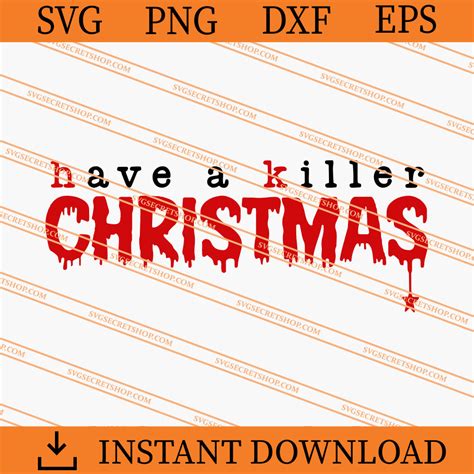 Have A Killer Christmas Svg Christmas Svg Funny Christmas Svg Svg