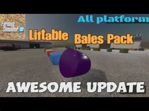 Liftable Bales Pack Update For All Platforms On Fs Youtube