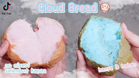 Cloud Bread Viral Di Tiktok Tanpa Mixer Oven Gas Roti Awan Youtube