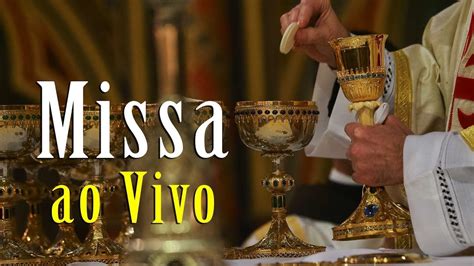 Santa Missa ao Vivo Você pode colocar suas intenções para a Missa