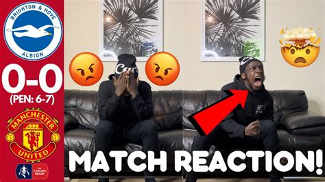 Man Utd Fan Goes Crazy🤣 Reacting To Brighton 0 0 Manchester United 6 7 Pen Match Reaction