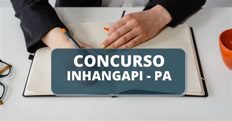 Concurso Prefeitura De Inhangapi PA Edital Vagas Para Diferentes