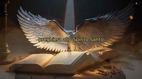 Preghiera Allo Spirito Santo Youtube