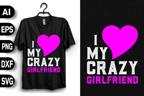 I Love My Crazy Girlfriend Graphic By Svgdecor · Creative Fabrica