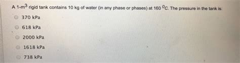 Solved A M Rigid Tank Contains Kg Of Water In Any Chegg