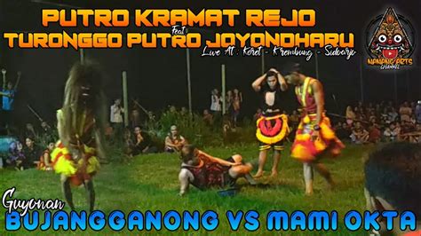 Putro Kramat Rejo Feat Turonggo Putro Joyondharu Guyonan Bujangganong