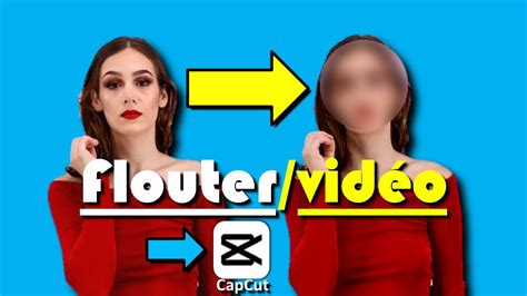 Comment Flouter Un Visage Avec Capcut Youtube