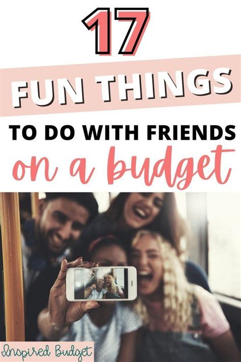 17 Fun Things To Do With Friends That Are Budget Friendly Fun Things