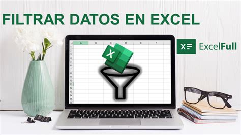 FILTRAR DATOS EN EXCEL EXCELFULL