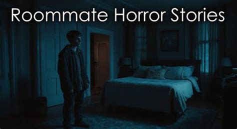 Disturbing True Roommate Horror Stories Part